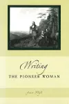 Writing the Pioneer Woman Volume 1 cover