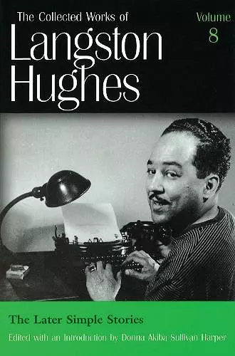 Collected Works of Langston Hughes v. 8; Later Simple Stories cover