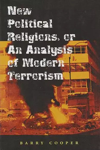 New Political Religions, or an Analysis of Modern Terrorism cover