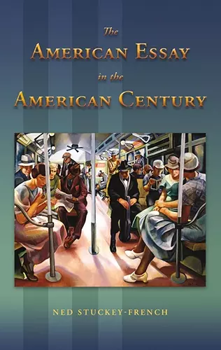 The American Essay in the American Century cover
