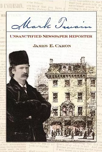 Mark Twain, Unsanctified Newspaper Reporter cover