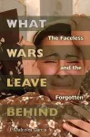What Wars Leave Behind cover