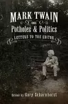 Mark Twain on Potholes and Politics cover