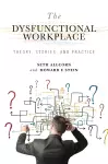 The Dysfunctional Workplace cover