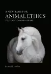 A New Basis for Animal Ethics cover