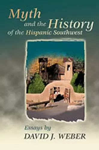 Myth and the History of the Hispanic Southwest cover