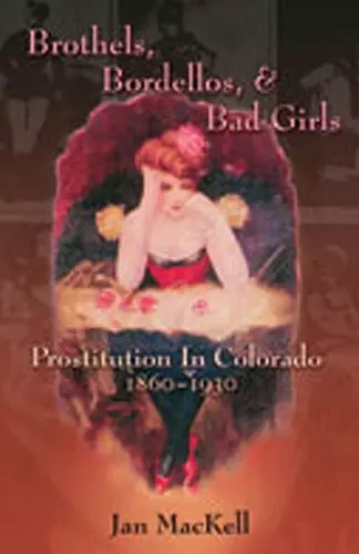 Brothels, Bordellos, and Bad Girls cover