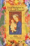 Local Religion in Colonial Mexico cover