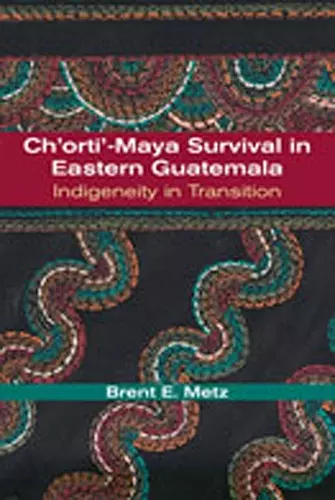 Ch'orti'-Maya Survival in Eastern Guatemala cover