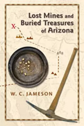 Lost Mines and Buried Treasures of Arizona cover