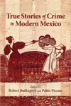 True Stories of Crime in Modern Mexico cover