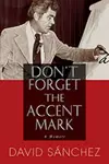Don't Forget the Accent Mark cover