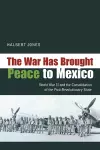 The War Has Brought Peace To Mexico cover