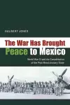 The War Has Brought Peace to Mexico cover