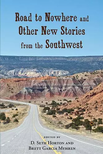 Road to Nowhere and Other New Stories from the Southwest cover