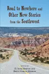 Road to Nowhere and Other New Stories from the Southwest cover