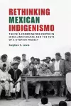 Rethinking Mexican Indigenismo cover