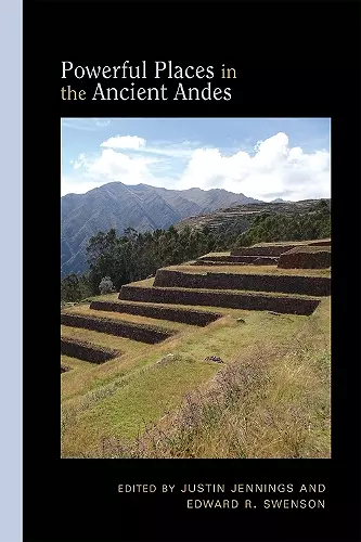 Powerful Places in the Ancient Andes cover