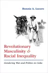 Revolutionary Masculinity and Racial Inequality cover