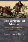 The Origins of Macho cover