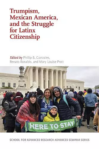 Trumpism, Mexican America, and the Struggle for Latinx Citizenship cover