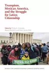 Trumpism, Mexican America, and the Struggle for Latinx Citizenship cover