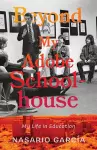 Beyond My Adobe Schoolhouse cover