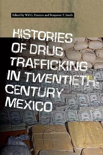 Histories of Drug Trafficking in Twentieth-Century Mexico cover