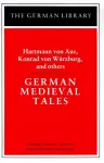 German Medieval Tales: Hartmann von Aue, Konrad von Wurzburg, and others cover