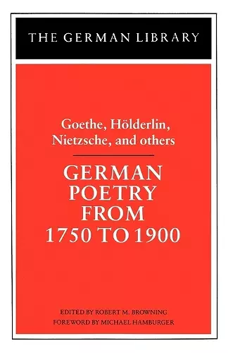 German Poetry from 1750 to 1900: Goethe, Holderlin, Nietzsche and others cover