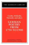 German Poetry from 1750 to 1900: Goethe, Holderlin, Nietzsche and others cover
