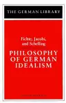 Philosophy of German Idealism: Fichte, Jacobi, and Schelling cover