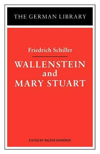 Wallenstein and Mary Stuart: Friedrich Schiller cover