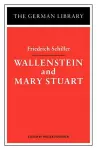 Wallenstein and Mary Stuart: Friedrich Schiller cover