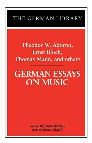 German Essays on Music: Theodor W. Adorno, Ernst Bloch, Thomas Mann, and others cover