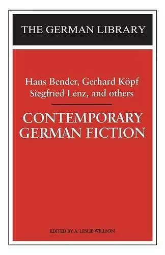 Contemporary German Fiction: Hans Bender, Gerhard Köpf, Siegfried Lenz, and others cover