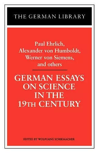 German Essays on Science in the 19th Century: Paul Ehrlich, Alexander von Humboldt, Werner Von Sieme cover