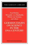 German Essays on Science in the 19th Century: Paul Ehrlich, Alexander von Humboldt, Werner Von Sieme cover