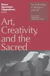 Art, Creativity, and the Sacred cover