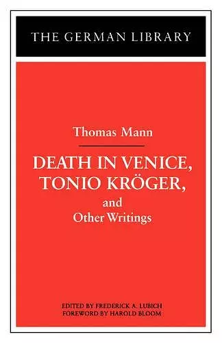 Death in Venice, Tonio Kroger, and Other Writings: Thomas Mann cover