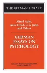 German Essays on Psychology: Alfred Adler, Anna Freud, C.G. Jung, and Others cover