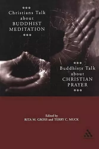 Christians Talk about Buddhist Meditation, Buddhists Talk About Christian Prayer cover