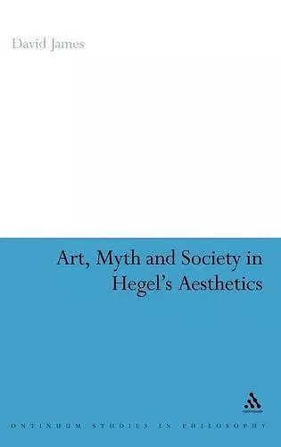 Art, Myth and Society in Hegel's Aesthetics cover