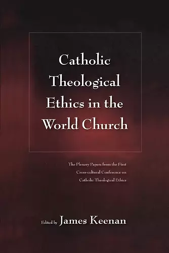 Catholic Theological Ethics in the World Church cover