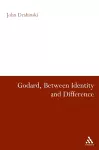 Godard Between Identity and Difference cover