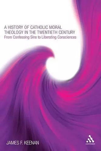 A History of Catholic Moral Theology in the Twentieth Century cover