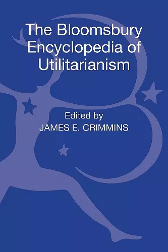 The Bloomsbury Encyclopedia of Utilitarianism cover
