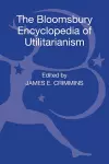 The Bloomsbury Encyclopedia of Utilitarianism cover