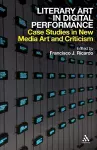 Literary Art in Digital Performance cover