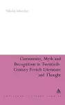 Community, Myth and Recognition in Twentieth-Century French Literature and Thought cover